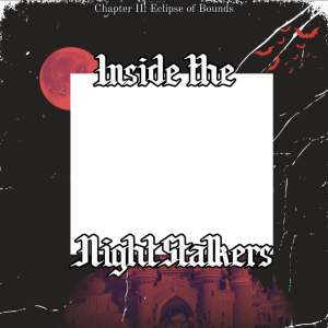 ECLIPSE OF BOUND: Inside The Nightstalkers