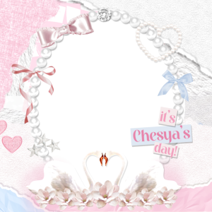 celebrating chesya’s day!