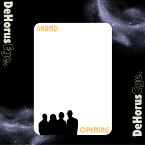 DeHorusEye Grand Opening