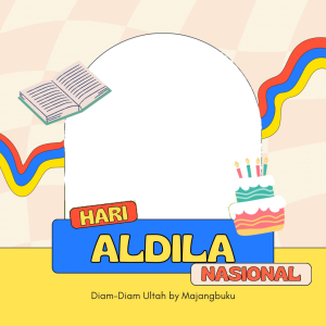 Hari Aldila Nasional | Diam-Diam Ultah