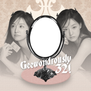 Geewondrously 32!