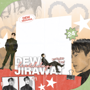 Dew's birthday! 🗯