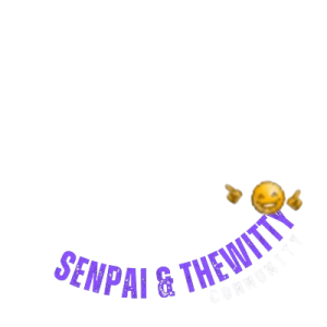 Senpai&thewitty