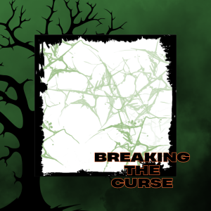 Breaking The Curse