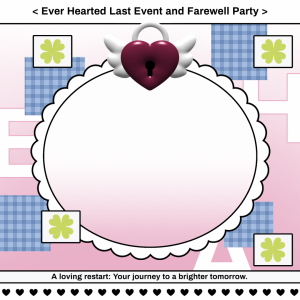 Ever Hearted Last Event
