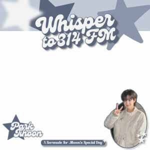 Whisper to 314 FM: Park Jihoon’s Day!