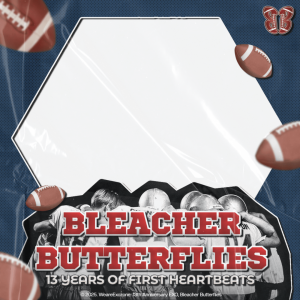 Bleacher Butterflies: 13 Years Of First Heartbeats