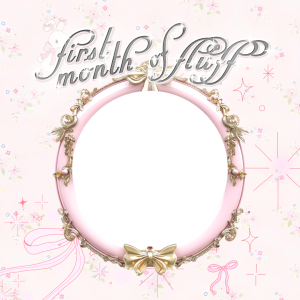 first month of fluff