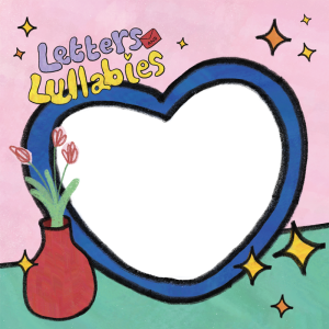 💌 Letters & Lullabies 🎵