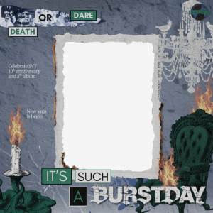 It’s Such A Burstday!