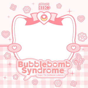 Bubblebomb Syndrome: Oops! The Dollhouse Lullabies