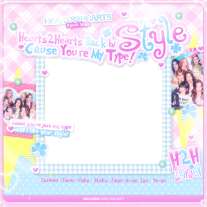 Hearts2Hearts Back in Style, Cause You’re My Type!