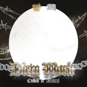 Dirty Work: Crown or Drown