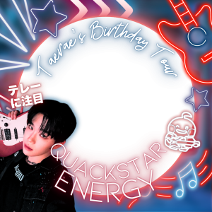 Taerae Birthday Tour : Quackstar Energy!