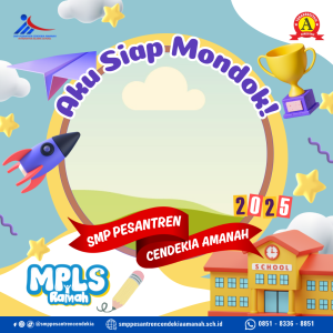MPLS SMP Pesantren Cendekia Amanah “Friendly Faces, New Places: Your Journey Starts Here”