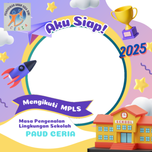 Aku siap mengikuti MPLS PAUD Ceria 2025