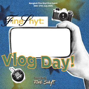 Bangkok Fine Shyt! First Event.