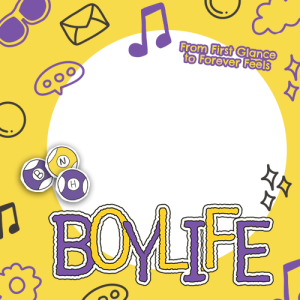 BOYLIFE : From First Glance to Forever Feels