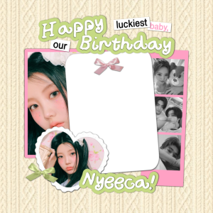 Happiest Birthday, Nyeeca!