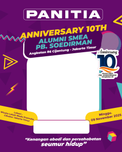 PANITIA ANNIVERSARY 10th ALUMNI SMEA PB. SOEDIRMAN Angkatan 86 Cijantung - Jakarta Timur