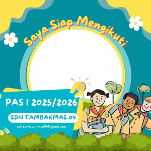 Ujian Akhir Semester Ganjil SD Negeri Tambakmas 04 Tahun 2024/2025