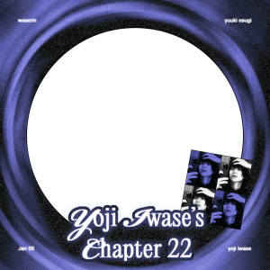 Yoji's New Chapter: 22!