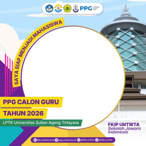Bingkai PPG Calon Guru Tahun 2026 LPTK Universitas Sultan Ageng Tirtayasa