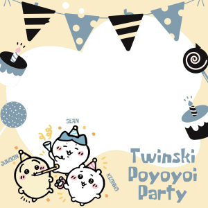 #Twinski_Poyoyoi_Party