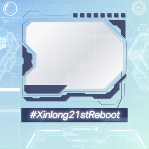 #Xinlong21stReboot