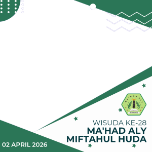 Bingkai Wisuda Ke-28 Ma'had aly Miftahul Huda