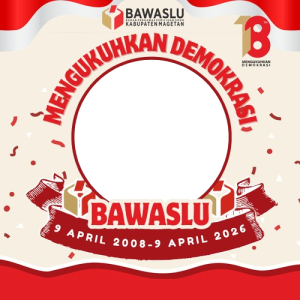 18 TAHUN BAWASLU MENGUKUHKAN DEMOKRASI