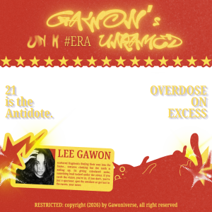 GAWON’S UN-K ERA: 21 & UNTAMED