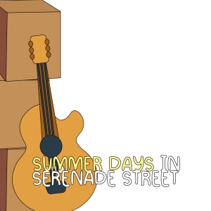 MY SERENADE LAST EVENT : SUMMER DAYS IN SERENADE STREET