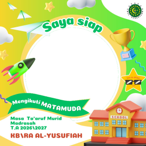 "Mari sukseskan dan meriahkan kegiatan Masa Ta'aruf Murid Madrasah (MASAMUDA) KB/RA Al - Yusufiah Tahun Ajaran 2026/2027. Saya siap menjadi bagian dari keluarga besar KB/RA Al - Yusufiah! "