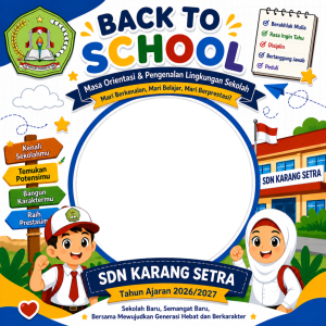 BACK TO SCHOOL Semangat Tahun Ajaran Baru SDN KARANG SETRA Tahun Ajaran 2026/2027