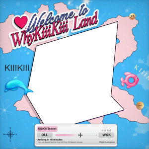 Welcome to WhyKiiiKiii Land!