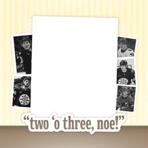 "Two 'o three, Noe!"