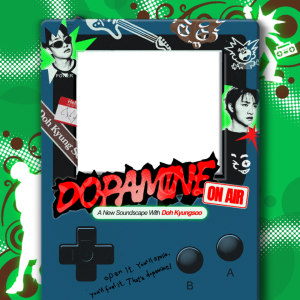 DOPAMINE ON AIR : A New Soundscape With Doh Kyungsoo