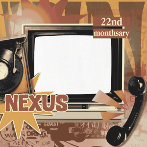 NEXUS 22nd monthsary
