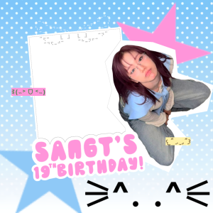Sangt’s 19th birthday!