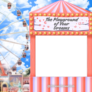 The Playground of Your Dreams